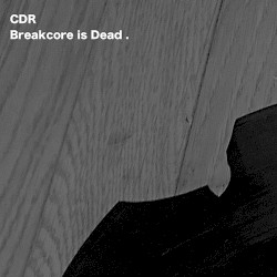 Breakcore is Dead
