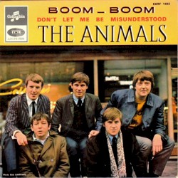 Boom Boom / Don’t Let Me Be Misunderstood