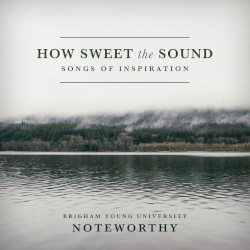 How Sweet the Sound: Songs of Inspiration