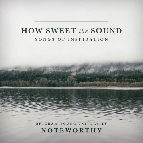 How Sweet the Sound: Songs of Inspiration