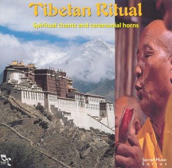 Tibetan Ritual: Spiritual Chants and Ceremonial Horns
