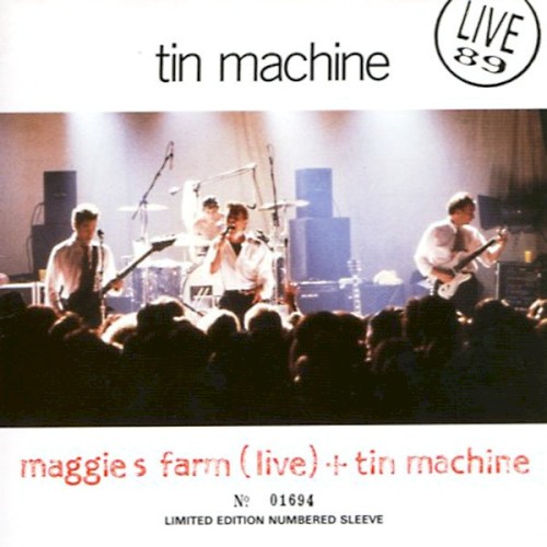 Maggie’s Farm (live) + Tin Machine