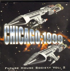 Chicago 1999: Future House Society, Volume 2