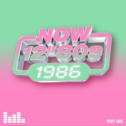 Now 12" 80s: 1986 (Part One)