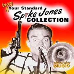 (Not) Your Standard Spike Jones Collection
