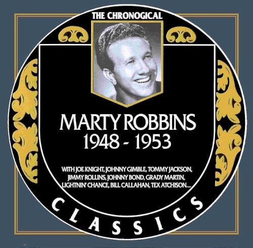 The Chronogical Classics: Marty Robbins 1948-1953