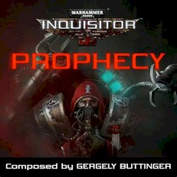 Warhammer 40,000: Inquisitor - Prophecy (Original Soundtrack)