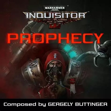 Warhammer 40,000: Inquisitor - Prophecy (Original Soundtrack)