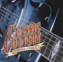 Classic Country: 1980-1984