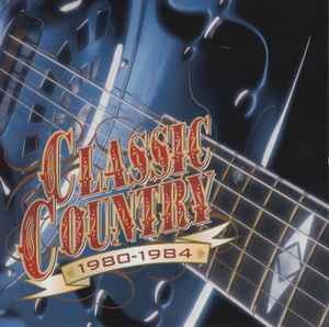 Classic Country: 1980-1984