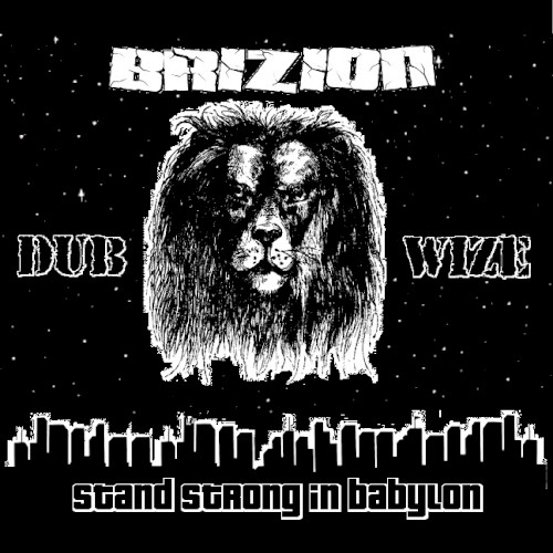 Stand Strong In Babylon Dubwize