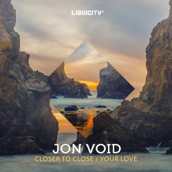 Closer to Close / Your Love