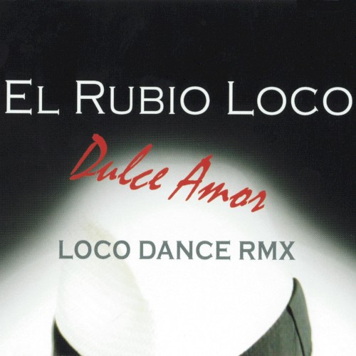 Dulce amor (Loco dance remix)