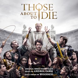 Those About To Die: Original Series Soundtrack