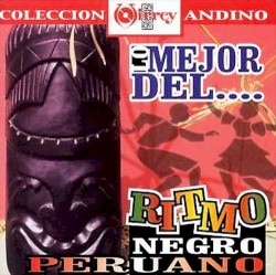 Lo mejor del ritmo negro peruano