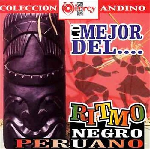 Lo mejor del ritmo negro peruano