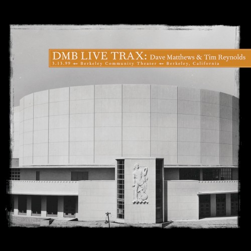 1999-03-13: DMB Live Trax, Volume 41: Berkeley Community Theatre, Berkeley, CA, USA