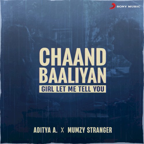 Chaand Baaliyan (Girl Let Me Tell You)