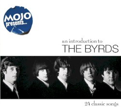 Mojo Presents… An Introduction to the Byrds