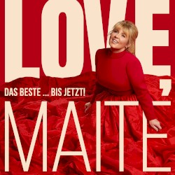Love, Maite – Das Beste … bis jetzt!