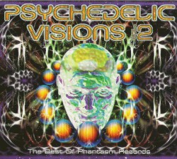 Psychedelic Vision 2 - The Best of Phantasm Records