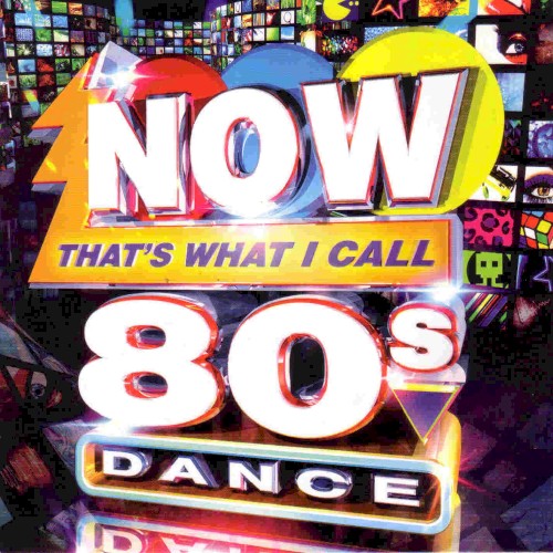 NOW That’s What I Call 80s Dance