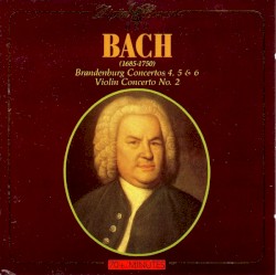 Brandenburg Concertos 4-6 / Violin Concerto No. 2 (Philharmonic Slavonica feat. conductor: Rudolf Pribil, Camerata Labacencis feat. conductor: Eugen Duvier, violin: J. Brezina)