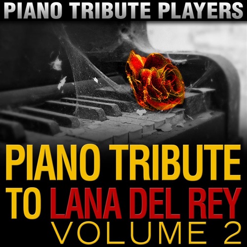 Piano Tribute to Lana Del Rey, Volume 2