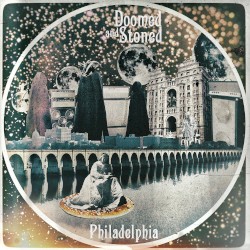 Doomed & Stoned in Philadelphia