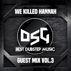 DubstepGutter Guest Mix #3 - We Killed Hannah