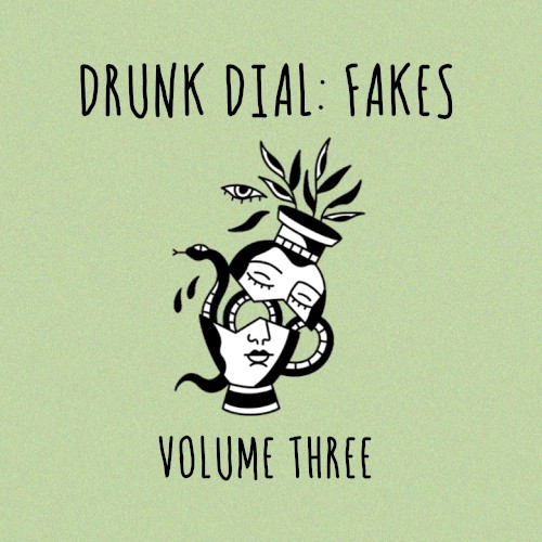 Drunk Dial: Fakes, Vol. 3