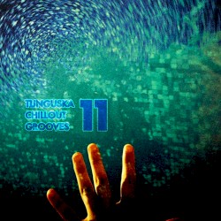Tunguska Chillout Grooves, Volume 11