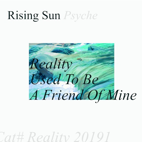 Reality Used to Be a Friend of Mine