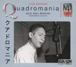 Quadromania Jazz Edition: Jelly Roll Morton: Sidewalk Blues
