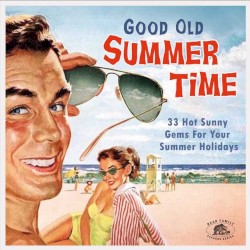 Good Old Summertime: 33 Hot Sunny Gems for Your Summer Holidays