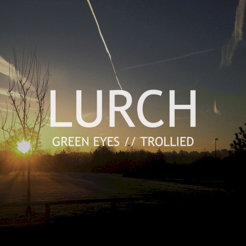 Green Eyes / Trollied