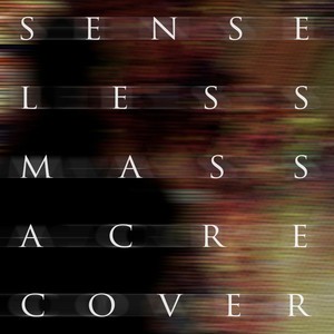 Senseless Massacre