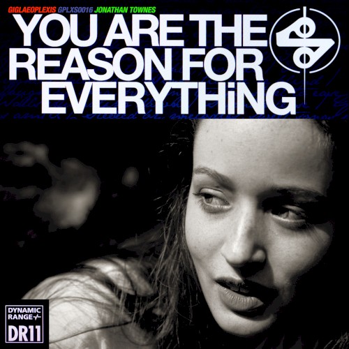 You Are the Reason for Everything