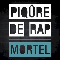 Piqûre de rap / Mortel