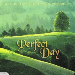 Perfect Day: More Christmas Music of Peace and Tranquility