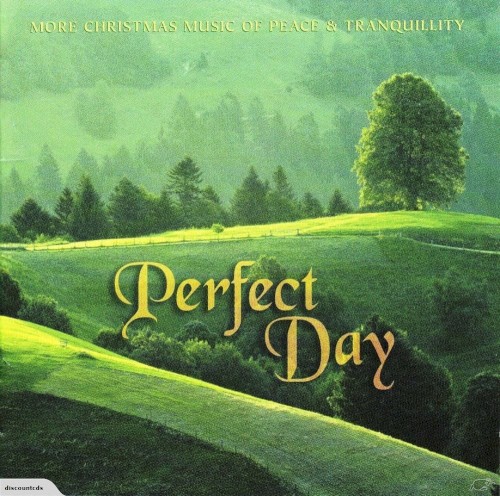 Perfect Day: More Christmas Music of Peace and Tranquility