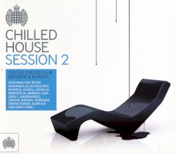 Chilled House, Session 2