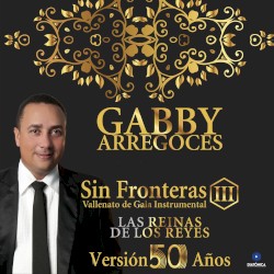Sin fronteras III: Las reinas de los reyes - Versión 50 años