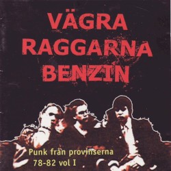 Vägra raggarna benzin: Punk från provinserna 78-82, Volume 1