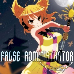 FALSE ADMINISTRATOR