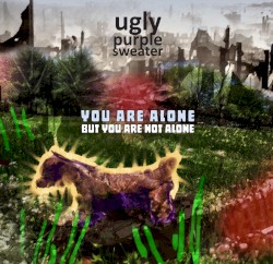 You Are Alone but You Are Not Alone