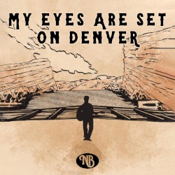 My Eyes Are Set on Denver