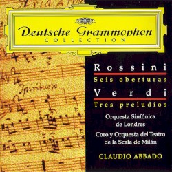 Rossini: 6 Overtures / Verdi: 3 Preludes