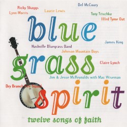 Bluegrass Spirit: Twelve Songs Of Faith