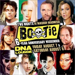 DNA Lounge Live: Bootie SF - 6 Year Anniversary